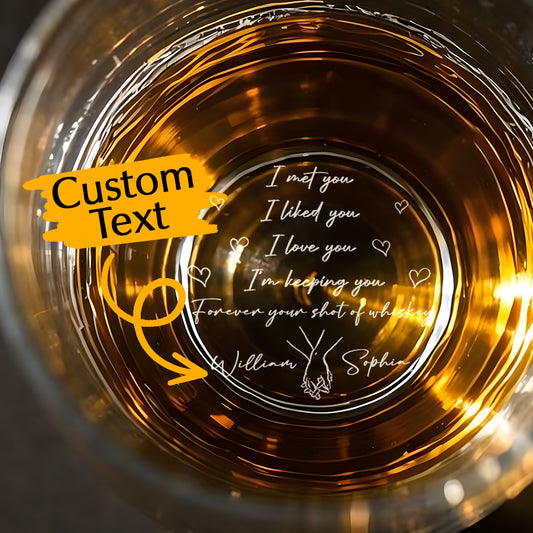 Personalized whisky glass with the message "I met you, I loved you, I love you"