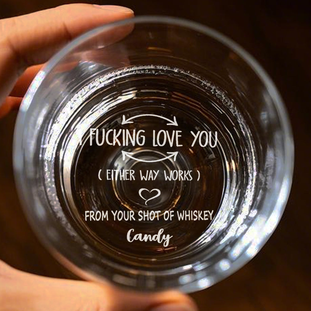 Personalized whiskey glass "I fucking love you"